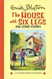 Book cover for "The House With Six Legs And Other Stories" by Enid Blyton