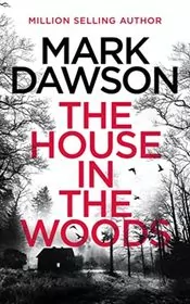 Book cover for "The House in the Woods" by Mark Dawson