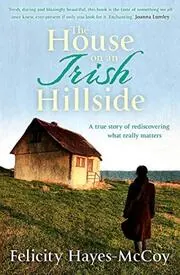 Book cover for "The House on an Irish Hillside" by Felicity Hayes McCoy