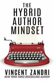 Book cover for "The Hybrid Author Mindset" by Vincent Zandri