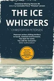 Book cover for "The Ice Whispers" by Christoffer Petersen