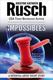 Book cover for "The Impossibles" by Kristine Kathryn Rusch