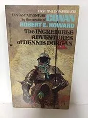 Book cover for "The Incredible Adventures of Dennis Dorgan" by Robert E Howard