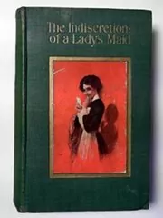 The Indiscretions Of A Lady's Maid
