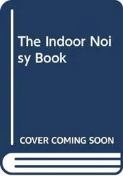 The Indoor Noisy Book