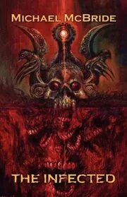 Book cover for "The Infected" by Michael McBride