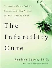Book cover for "The Infertility Cure" by Randine Lewis