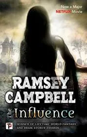 Book cover for "The Influence" by Ramsey Campbell