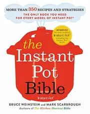 Book cover for "The Instant Pot Bible" by Bruce Weinstein