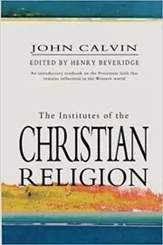 The Institutes Of The Christian Religion