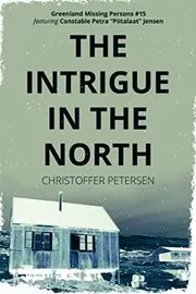 Book cover for "The Intrigue in the North" by Christoffer Petersen