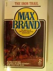 Book cover for "The Iron Trail" by Max Brand