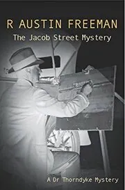 Book cover for "The Jacob Street Mystery / The Unconscious Witness" by R Austin Freeman