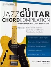 Book cover for "The Jazz Guitar Chord Compilation" by Joseph Alexander