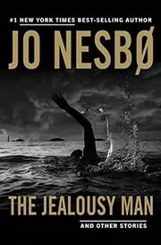 Book cover for "The Jealousy Man and Other Stories" by Jo Nesbø
