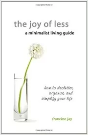 Book cover for "The Joy of Less" by Francine Jay