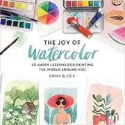 Book cover for "The Joy of Watercolor" by Emma Block