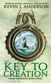 Book cover for "The Key to Creation" by Kevin J Anderson