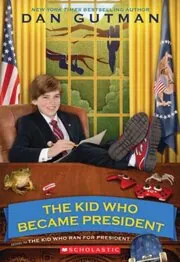 Book cover for "The Kid Who Became President" by Dan Gutman