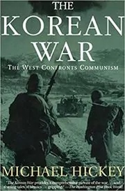 Book cover for "The Korean War" by Michael Hickey