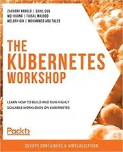 Book cover for "The Kubernetes Workshop" by Zachary Arnold