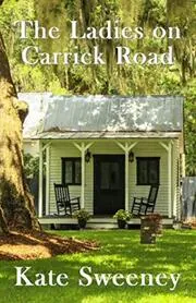 Book cover for "The Ladies on Carrick Road" by Kate Sweeney