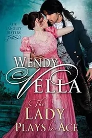 Book cover for "The Lady Plays Her Ace" by Wendy Vella