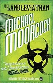 Book cover for "The Land Leviathan" by Michael Moorcock