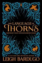 Book cover for "The Language of Thorns" by Leigh Bardugo