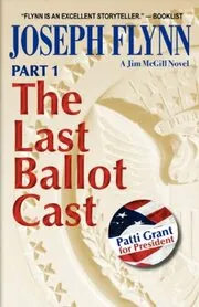 The Last Ballot Cast, Part 1