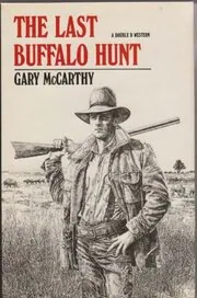 Book cover for "The Last Buffalo Hunt" by Gary McCarthy