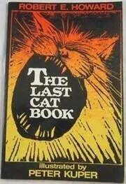 Book cover for "The Last Cat Book" by Robert E Howard