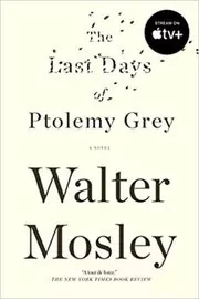 Book cover for "The Last Days of Ptolemy Grey" by Walter Mosley