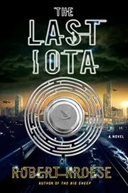 Book cover for "The Last Iota" by Robert Kroese