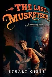 Book cover for "The Last Musketeer" by Stuart Gibbs