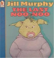 Book cover for "The Last Noo-Noo" by Jill Murphy