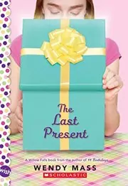Book cover for "The Last Present" by Wendy Mass
