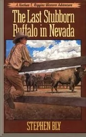 Book cover for "The Last Stubborn Buffalo in Nevada" by Stephen Bly