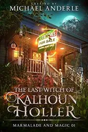 Book cover for "The Last Witch of Kalhoun Holler" by Michael Anderle