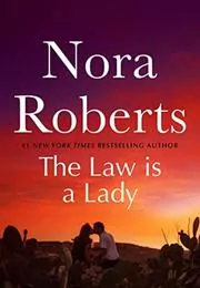 Book cover for "The Law is a Lady" by Nora Roberts