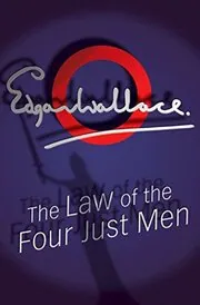 Book cover for "The Law of the Four Just Men / Again the Three Just Men" by Edgar Wallace