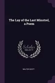 The Lay of the Last Minstrel