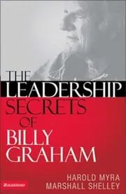 The Leadership Secrets of Billy Graham