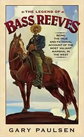 Book cover for "The Legend of Bass Reeves" by Gary Paulsen