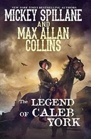 Book cover for "The Legend of Caleb York" by Mickey Spillane