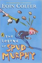 Book cover for "The Legend of Spud Murphy" by Eoin Colfer
