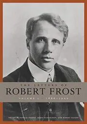 The Letters of Robert Frost, Volume 1