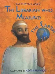 Book cover for "The Librarian Who Measured the Earth" by Kathryn Lasky