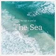 Book cover for "The Life and Love of the Sea" by Lewis Blackwell