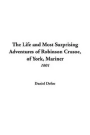 The Life and Most Surprising Adventures of Robinson Crusoe, of York, Mariner